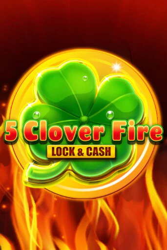 5 Clover Fire Lock & Cash в демо-режиме играть бесплатно | Азино777