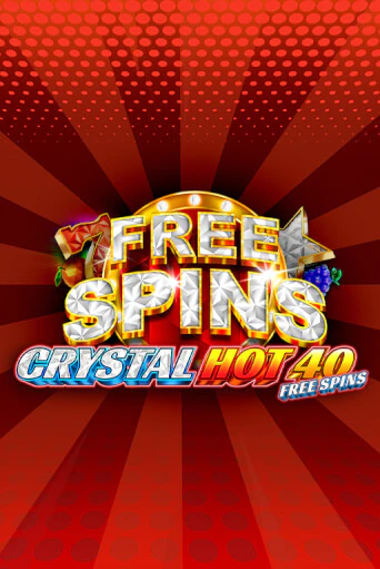 Crystal Hot 40 Free Spins в демо-режиме играть бесплатно | Азино777