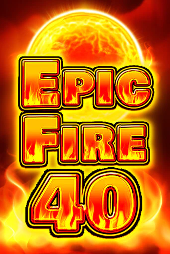 Epic Fire 40 в демо-режиме играть бесплатно | Азино777