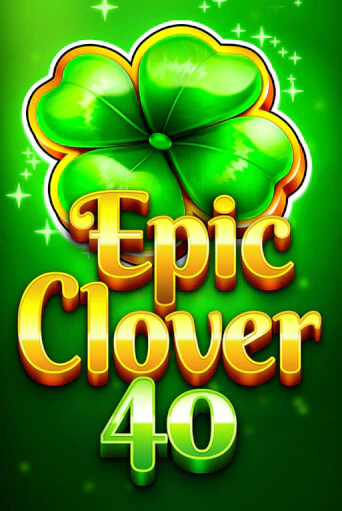 Epic Clover 40 в демо-режиме играть бесплатно | Азино777