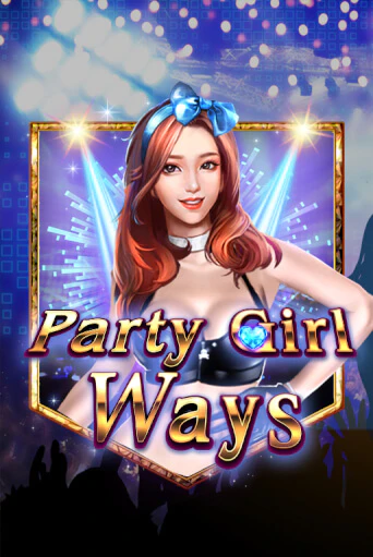 Party Girl Ways в демо-режиме играть бесплатно | Азино777